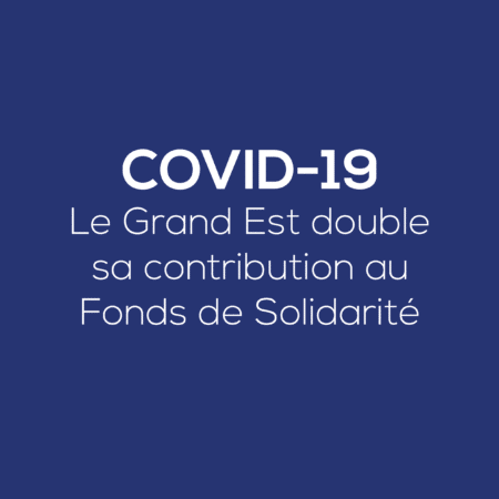 The Grand Est region is doubling its contribution to the national solidarity fund.