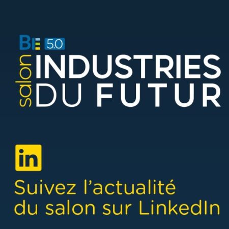 BE 5.0 Salon Industries du Futur