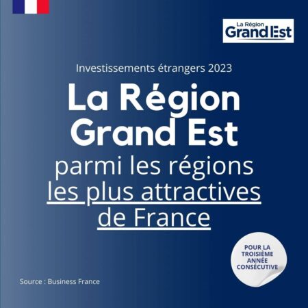 La Région Grand Est reconnue comme l’une des plus attractives de France