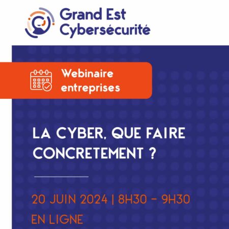 Webinaire entreprises : La cyber, que faire concrètement ?