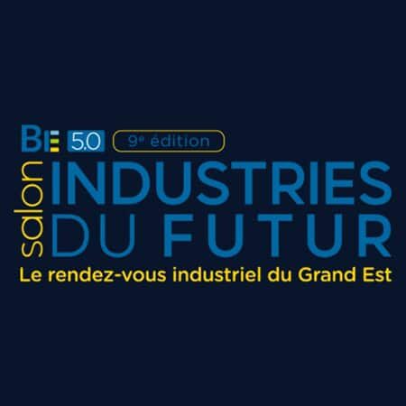 9e édition Salon BE 5.0 Industries du Futur